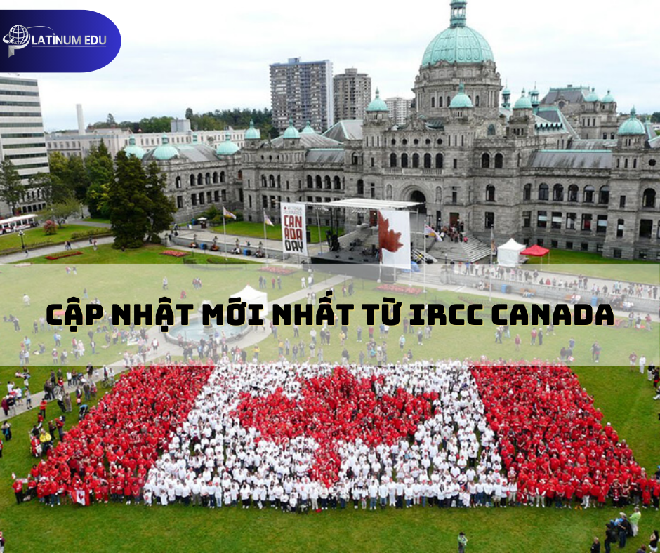 Cập nhật mới nhất từ IRCC Canada 2024